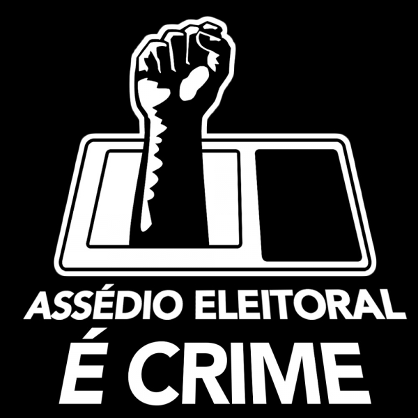 Assédio eleitoral aumenta muito nessas eleições