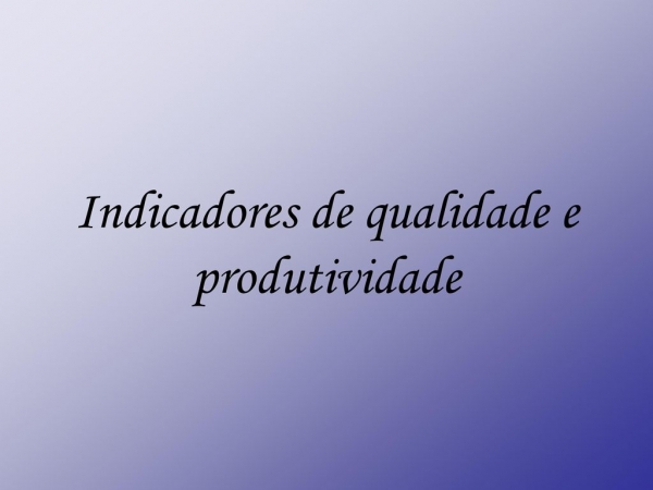 Inscrições abertas para o treinamento de  &quot;Indicadores de Qualidade e Produtividade&quot;